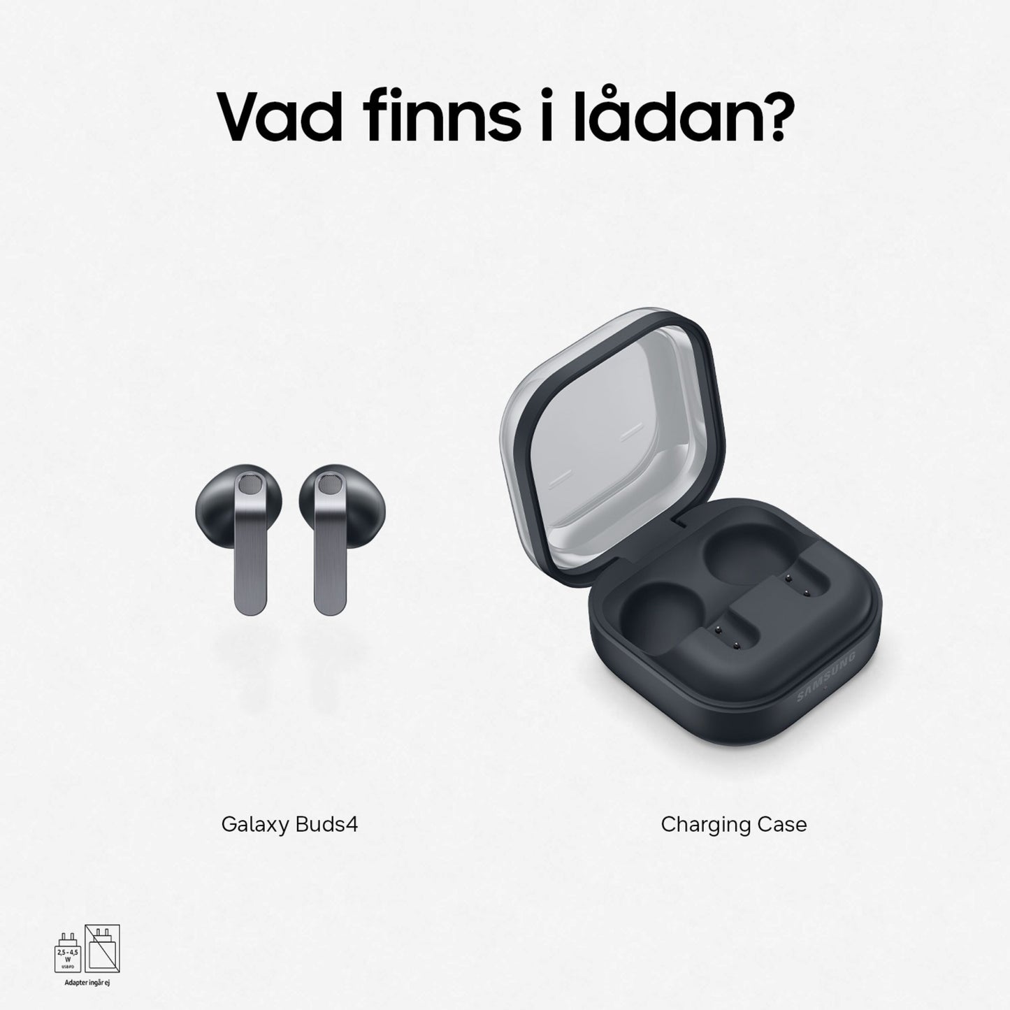 Samsung Galaxy Buds4 sorterer trådløse øretelefoner og åben opladningsetui, tekst: "Hvad findes i lådan?.