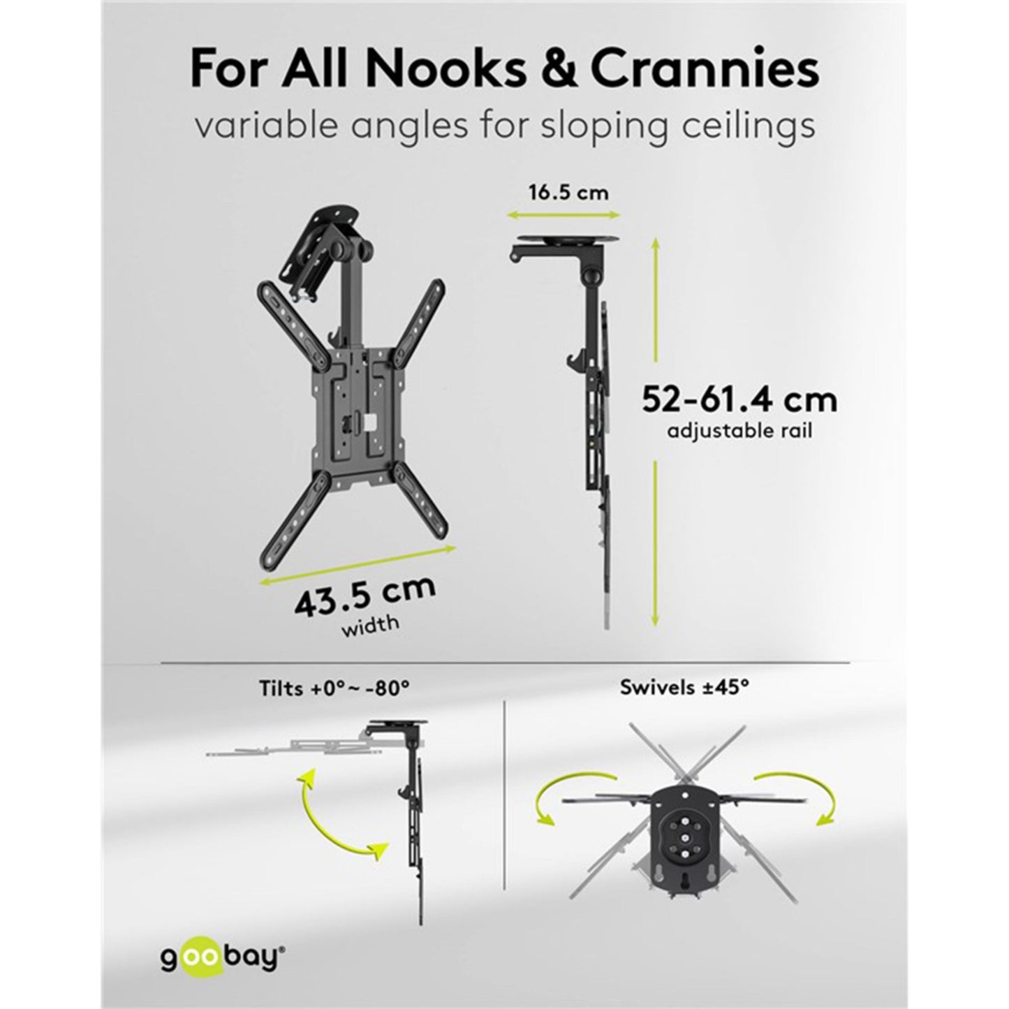 Goobay loftbeslag til TV 23-55" skrå loft, justerbar skinne 52-61,4 cm, bredde 43,5 cm, dybde 16,5 cm, tilt 0-80°, drej ±45°.