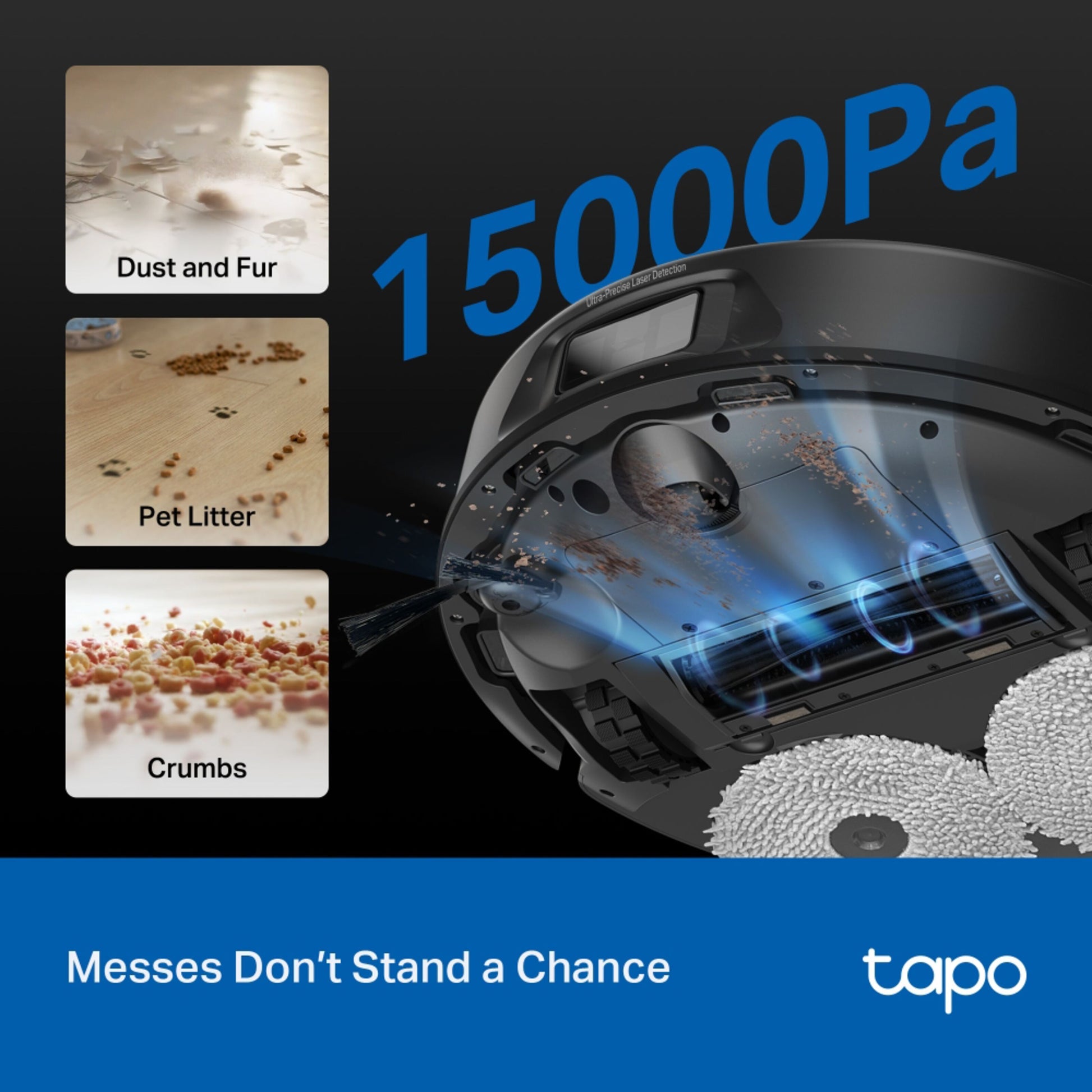 Tapo RV50 Pro Omni robotstøvsuger med basestation sort 15000Pa fjerner støv hår kattegrus krummer tekst Messes Don't Stand a Chance Tapo-logo.
