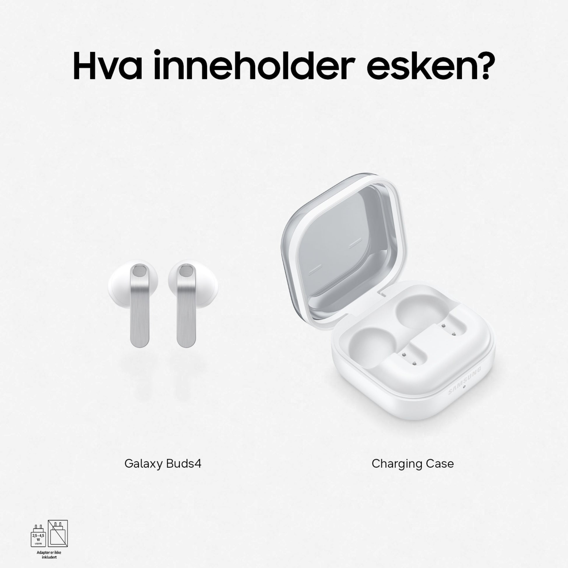 Samsung Galaxy Buds4 Hvid trådløse ørepropper og åben opladningsetui, norsk tekst: "Hva inneholder esken?.