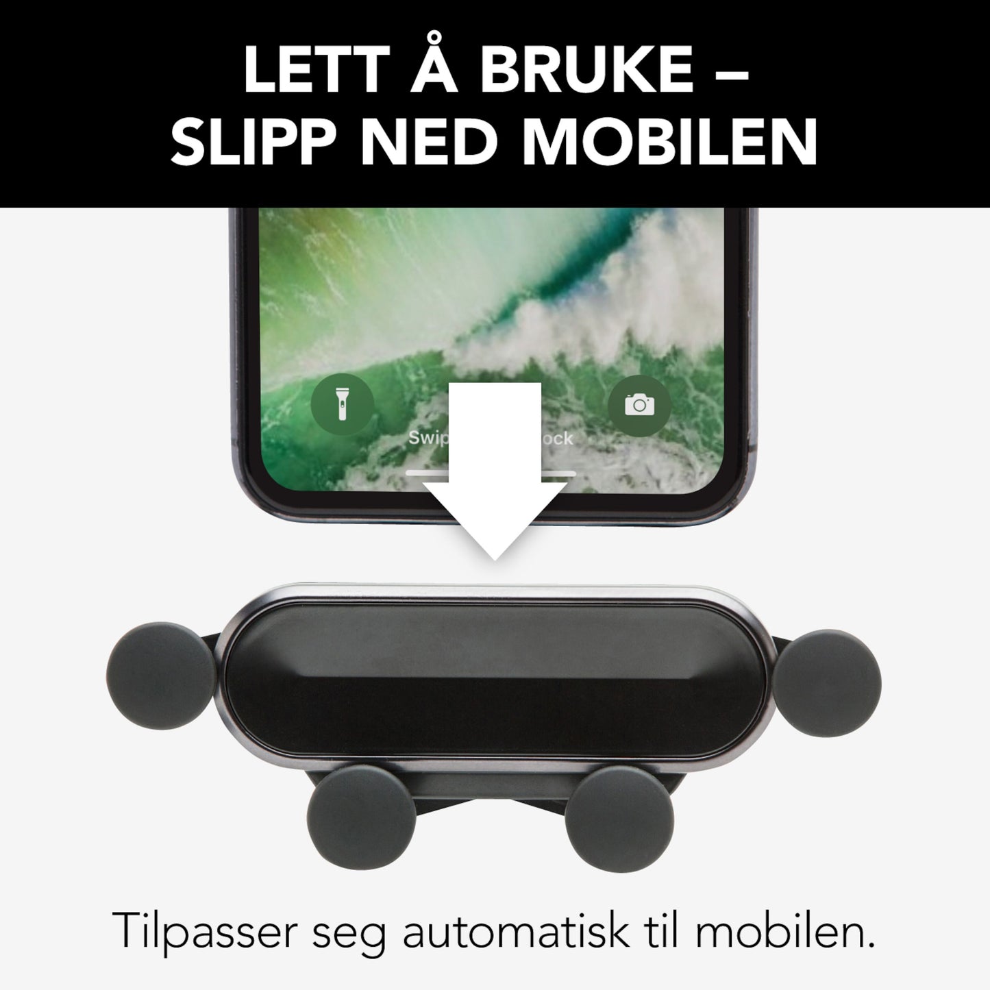 Sort mobilholder med hurtigfastgørelse til forruden, viser smartphone og norsk tekst: Lett å bruke-slipp ned mobilen.
